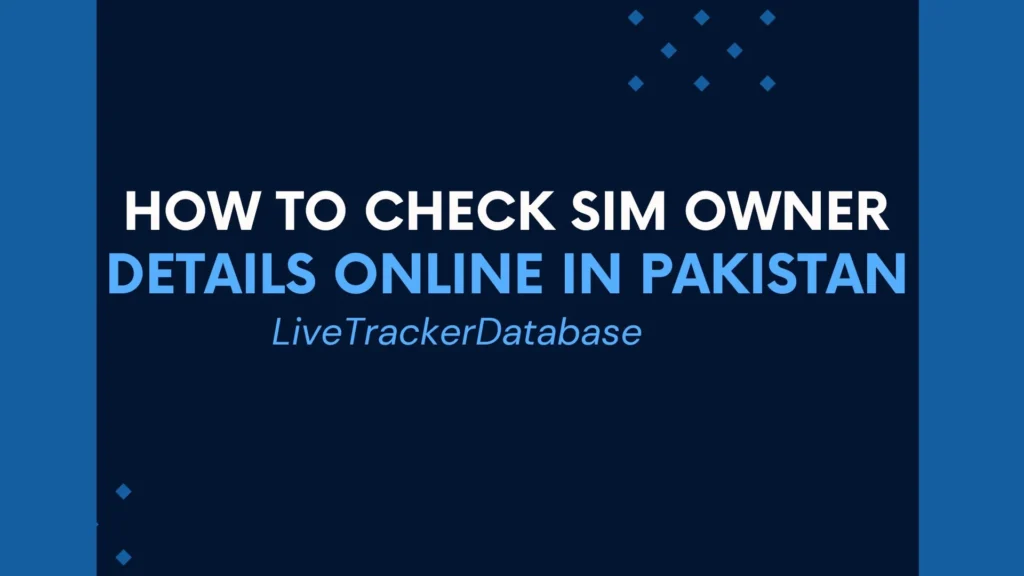 How to Check SIM Owner Details Online in Pakistan