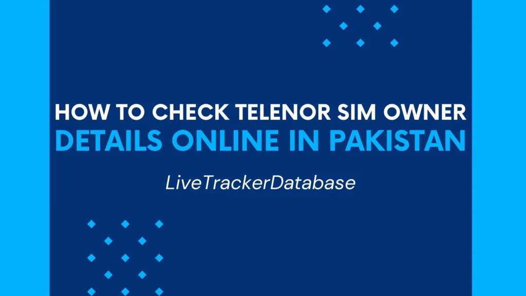 How to Check Telenor SIM Owner Details Online in Pakistan